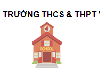 TRUNG TÂM Trường THCS & THPT Võ Thị Sáu - Phú Nghĩa - Bù Gia Mập